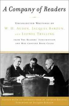 Hardcover A Company of Readers: Uncollected Writings of W.H. Auden, Jacques Barzun, and Lionel Trilling from the Reader's Subscription and Mid-Century Book