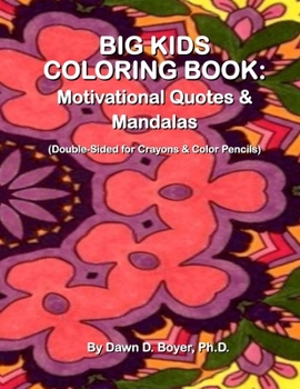 Paperback Big Kids Coloring Book: Motivational Quotes & Mandalas: (Double-sided Pages for Crayons and Color Pencils) Book