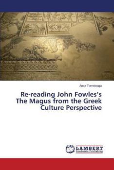 Paperback Re-Reading John Fowles's the Magus from the Greek Culture Perspective Book