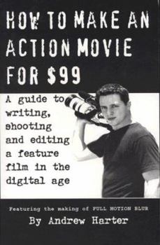Paperback How to Make an Action Movie for $99 Book