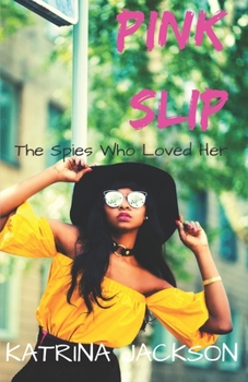 Pink Slip - Book #1 of the Spies Who Loved Her