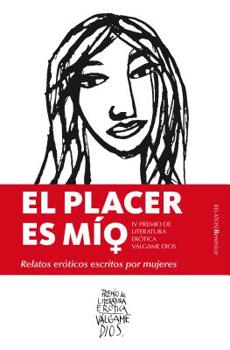 Paperback Placer Es Mio, El. Relatos Eroticos Escritos Por Mujeres [Spanish] Book