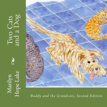 Paperback Two Cats and a Dog: Buddy and the Grandcats, Second Edition Book