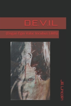 Paperback D.E.V.I.L: (Dagan Egin Valac Incubus Lilith) Book