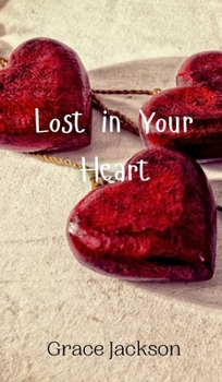 Hardcover Lost in Your Heart Book