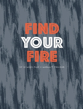 Paperback Find your fire: 90 day food diary & workout tracker Book