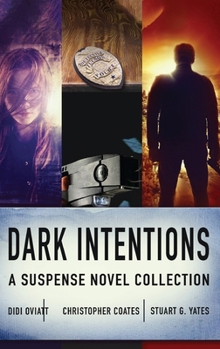 Hardcover Dark Intentions: A Suspense Novel Collection Book