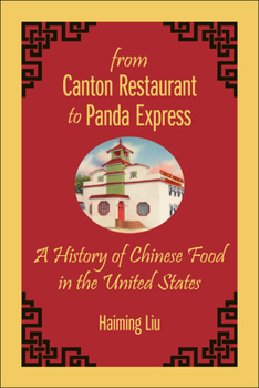 From Canton Restaurant to Panda Express: A History of Chinese Food in the United States - Book  of the Asian American Studies Today