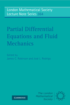 Partial Differential Equations and Fluid Mechanics - Book #364 of the London Mathematical Society Lecture Note