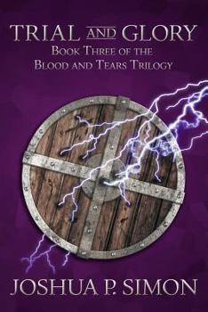Paperback Trial and Glory: Book Three of the Blood and Tears Trilogy Book
