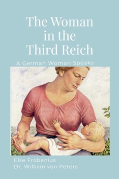 Paperback The Woman in the Third Reich: A German Woman Speaks Book