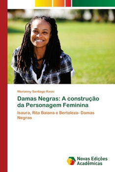 Paperback Damas Negras: A construção da Personagem Feminina [Portuguese] Book