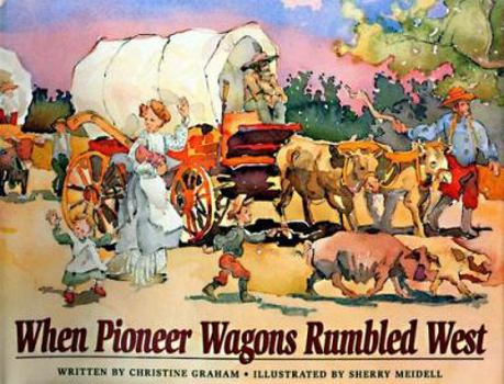 Hardcover When Pioneer Wagons Rumbled West Book