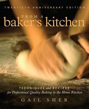 Paperback From a Baker's Kitchen: Techniques and Recipes for Professional Quality Baking in the Home Kitchen Book