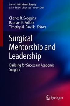 Paperback Surgical Mentorship and Leadership: Building for Success in Academic Surgery Book