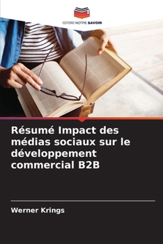 Paperback Résumé Impact des médias sociaux sur le développement commercial B2B [French] Book