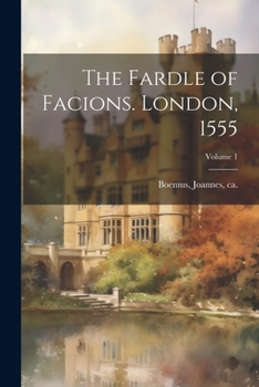 Paperback The Fardle of Facions. London, 1555; Volume 1 Book