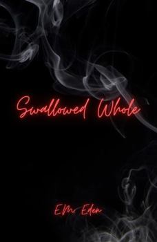 Hardcover Swallowed Whole (Saturate Me Trilogy) Book