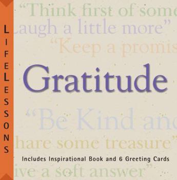Paperback LifeLessons: Gratitude: Words of Wisdom to Guide, Influence, Inspire and Share [With 6 Lifelesson Inspiration Cards and 6 to Match Included Cards] Book