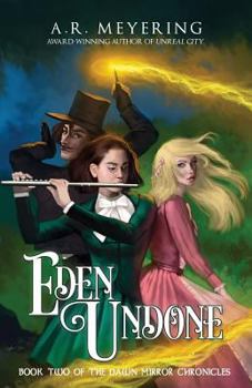 Eden Undone - Book #2 of the Dawn Mirror Chronicles