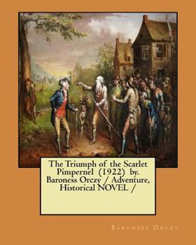 Paperback The Triumph of the Scarlet Pimpernel (1922) by. Baroness Orczy / Adventure, Historical NOVEL / Book