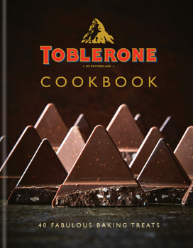 Hardcover Toblerone Cookbook: 40 Fabulous Baking Treats Book