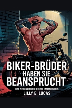 Paperback Biker-Brüder Haben Sie Beansprucht: Eine zeitgenössische Reverse-Harem-Romanze [German] Book