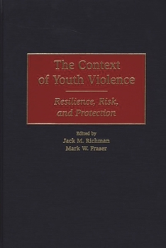 Hardcover The Context of Youth Violence: Resilience, Risk, and Protection Book