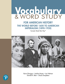 Paperback Vocabulary and Word Study for American History: The World Before 1600 to American Imperialism 1890-1920 (Formerly Words Their Way(tm)) Book