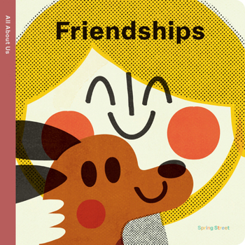 Board book Spring Street All about Us: Friendships Book