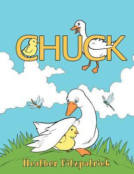 Paperback Chuck: The Chicken Who Thought He Was a Duck Book