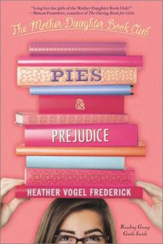 Pies & Prejudice - Book #4 of the Mother-Daughter Book Club