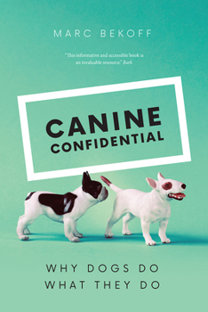 Paperback Canine Confidential: Why Dogs Do What They Do Book