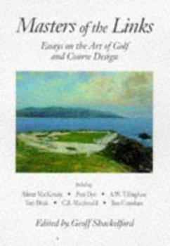 Hardcover Masters of the Links: Essays on the Art of Golf and Course Design Book