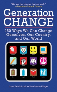 Paperback Generation Change: 150 Ways We Can Change Ourselves, Our Country, and Our World Book