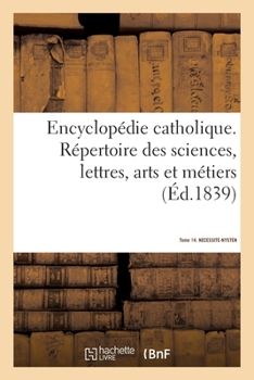 Paperback Encyclopédie catholique. Tome 14. NECESSITE-NYSTEN [French] Book