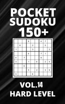Paperback Pocket Sudoku 150+ Puzzles: Hard Level with Solutions - Vol. 14 Book