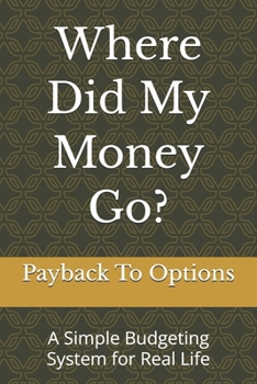 Paperback Where Did My Money Go?: A Simple Budgeting System for Real Life Book