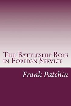 The Battleship Boys in Foreign Service - Book #3 of the Battleship Boys
