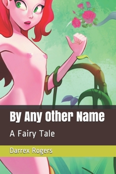 Paperback By Any Other Name: A Fairy Tale Book