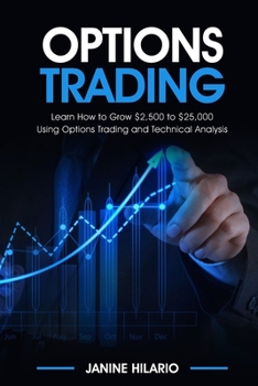 Paperback Options Trading: Learn How to Grow $2,500 to $25,000 Using Options Trading and Technical Analysis Book