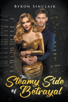 Paperback The Steamy Side of Betrayal Book