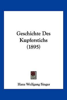 Paperback Geschichte Des Kupferstichs (1895) [German] Book