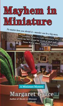 Mayhem in Miniature: A Miniature Mystery - Book #2 of the Miniature Mystery