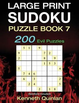 Paperback Large Print SUDOKU Puzzle Book 7: 200 Evil Puzzles [Large Print] Book