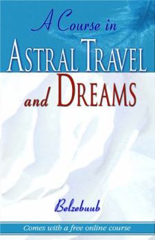 Hardcover A Course in Astral Travel and Dreams Book