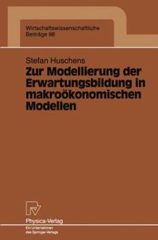 Paperback Zur Modellierung Der Erwartungsbildung in Makroökonomischen Modellen [German] Book