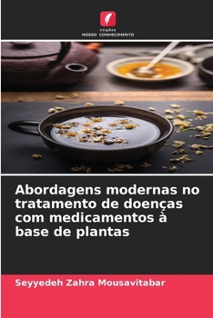 Abordagens modernas no tratamento de doenças com medicamentos à base de plantas (Portuguese Edition)