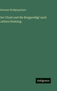 Hardcover Der Christ und die Bergpredigt nach Luthers Deutung [German] Book