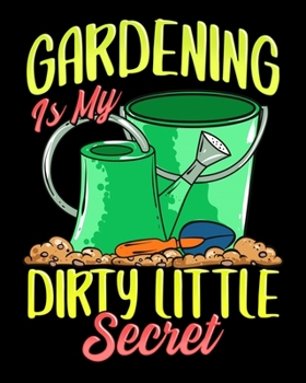 Paperback Gardening Is My Dirty Little Secret: Cute Gardening Is My Dirty Little Secret Gardener Pun 2020-2021 Weekly Planner & Gratitude Journal (110 Pages, 8" Book